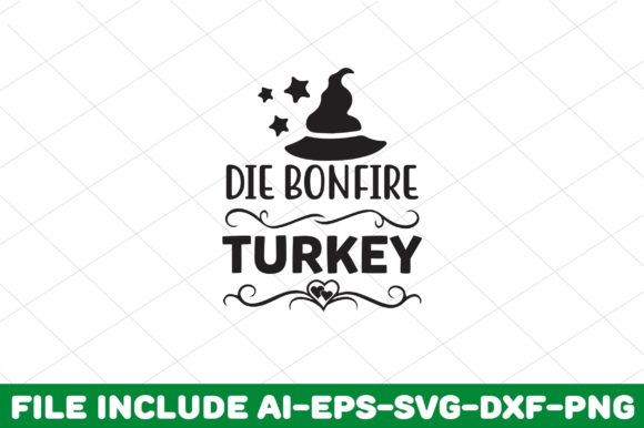 DIE BONFIRE TURKEY: A Graphic Design Asset for Crafts and Merch