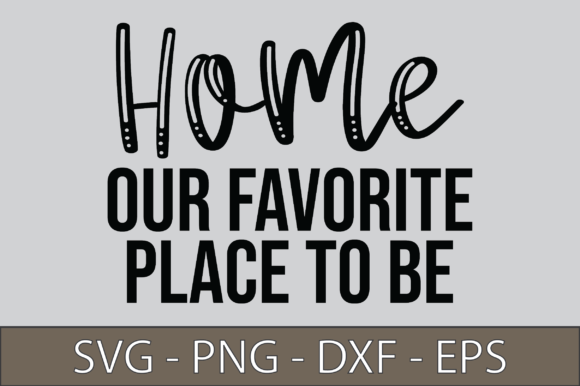 Home Our Favorite Place to Be: A Versatile Graphic Design Asset for Local Branding