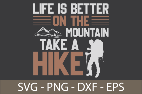 Life is Better on the Mountain SVG Cut File for Crafts & Graphics