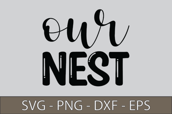 Our Nest SVG Cut File: A Versatile Graphic Design Asset for Crafts and Creative Projects