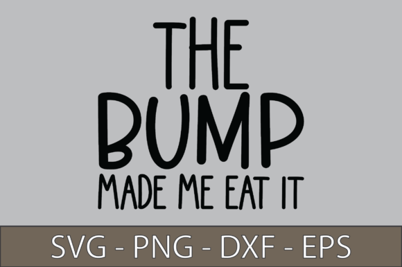 The Bump Made Me Eat It: A Versatile SVG Design for Crafts and Graphics