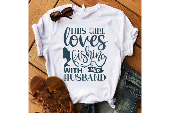 This Girl Loves Fishing with Her Husband – A Versatile Graphic Design Asset for Crafts